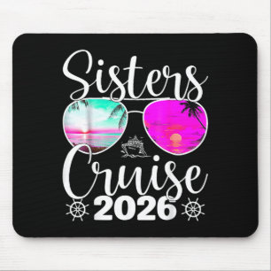 Sisters Cruise 2026 Sister Cruising Vacation Trip Mouse Pad