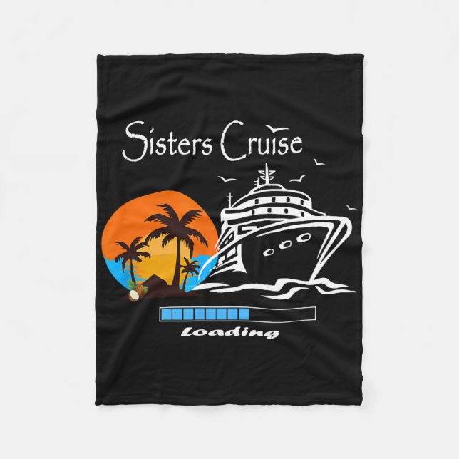 Sisters Cruise Loading  Fleece Blanket (Front)