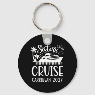 Sisters Cruise Trip 2027 Vacation Matching Women Key Ring