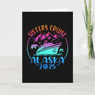 Sisters Cruise Trip Alaska 2025 Girls Cruising Vac Card