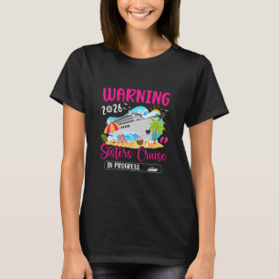 Sisters Cruise Trip In Progress 2026 Sisters Cruis T-Shirt
