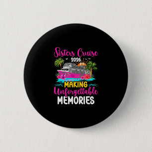 Sisters Cruising 2026 Making Memories Sisters Crui 6 Cm Round Badge