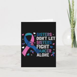 Sisters Dont Let Sisters Fight Cancer Alone Thyroi Card