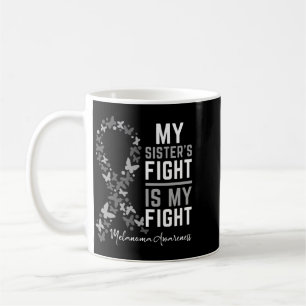 Sisters Fight Is Fight Melanoma Cancer Awareness Coffee Mug