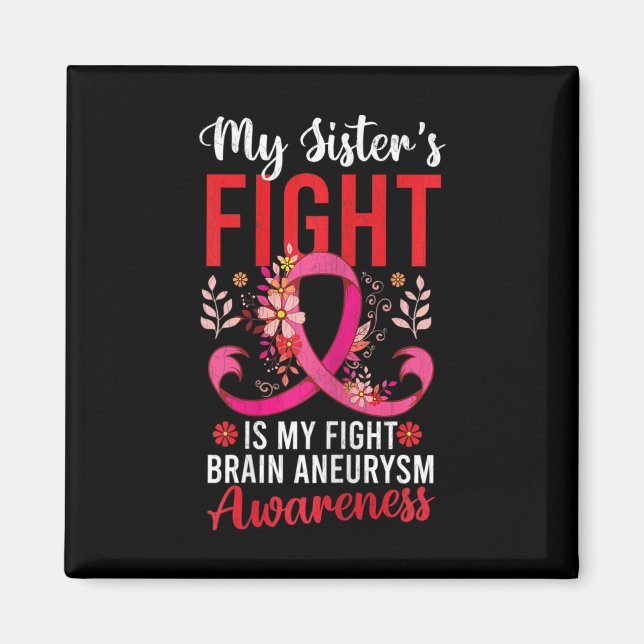 Sister's Fight Is My Fight Brain Aneurysm Awarenes Magnet (Front)
