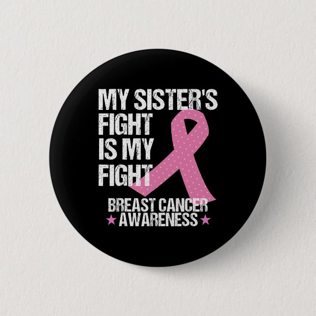 Sisters Fight Is My Fight Breast Cancer Awareness  6 Cm Round Badge (Front)