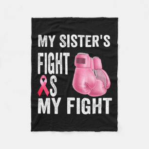 Sister's Fight Is My Fight Breast Cancer Awareness Fleece Blanket