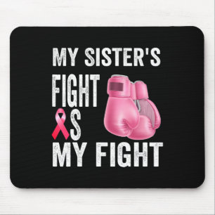 Sister's Fight Is My Fight Breast Cancer Awareness Mouse Pad
