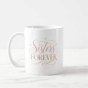 Sisters Forever Elegant Pink Gold Typography Coffee Mug