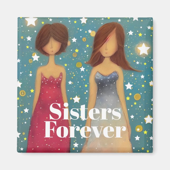 Sisters Forever Magnet (Front)