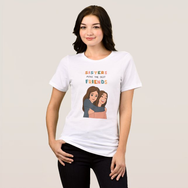 Sisters, Friends Tri-Blend Shirt (Front Full)