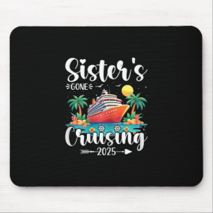 Sisters Gone Cruising 2025 Funny Sisters Cruise Tr Mouse Pad