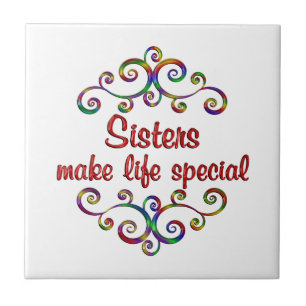 Sisters Make Life Special Tile