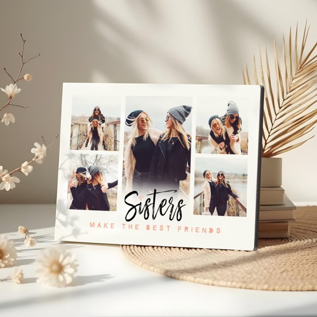 Sisters Make the Best Friends Photo Collage White Plaque (Sisters Make the Best Friends Photo Collage White Plaque)