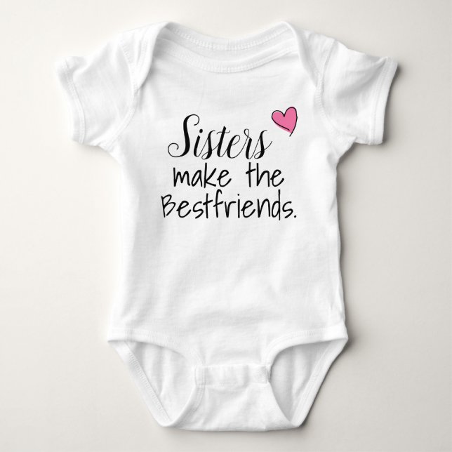 Sisters make the bestfriends baby bodysuit (Front)