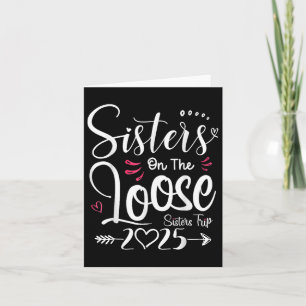 Sisters On The Loose Shirt Sisters Trip 2025 Vacat Card