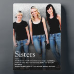 Sisters Quote Modern Fun Cool Plaque<br><div class="desc">Celebrate sisterhood with our "Sisters" Quote Modern Fun Cool Photo definition print. Perfect for gifts or decor,  this piece humorously highlights the bond and joy sisters share. Ideal for bedrooms,  living rooms,  and more.</div>