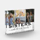 SISTERS Quote & Photo Collage Gift Display  Block<br><div class="desc">A special and memorable photo collage gift for sisters. The design features a 4 (four) photo collage layout to display 4 of your own special sister photos. The sweet quote reads 'SISTERS make the best friends" with a cute little heart. Simply customise the names to make this an extra special...</div>