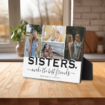 SISTERS Quote & Photo Collage Gift Display  Plaque<br><div class="desc">A special and memorable photo collage gift for sisters. The design features a 4 (four) photo collage layout to display 4 of your own special sister photos. The sweet quote reads 'SISTERS make the best friends" with a cute little heart. Simply customise the names to make this an extra special...</div>