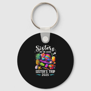 Sisters Trip 2025 Summer Cute Sister's On The Loos Key Ring