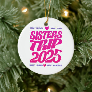 Sisters Trip 2025 Vacation Vibe Matching Love Ceramic Tree Decoration