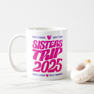 Sisters Trip 2025 Vacation Vibe Matching Love Coffee Mug
