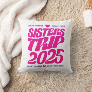 Sisters Trip 2025 Vacation Vibe Matching Love Cushion