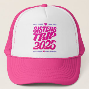 Sisters Trip 2025 Vacation Vibe Matching Love  Trucker Hat