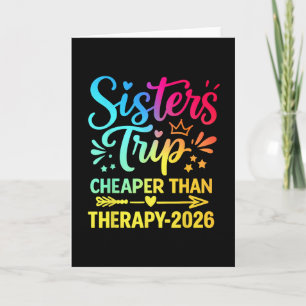 Sisters Trip 2026 Cheapers Than Therapy Summer Vac Card