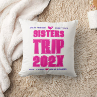 Sisters Trip 202X Custom Year Vacation Vibe Love Cushion