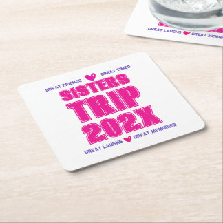 Sisters Trip 202X Custom Year Vacation Vibe Love Square Paper Coaster