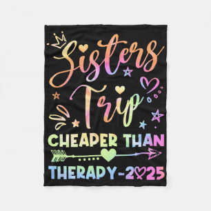 Sisters Trip Funny Sisters Squad Cheapers Than The Fleece Blanket