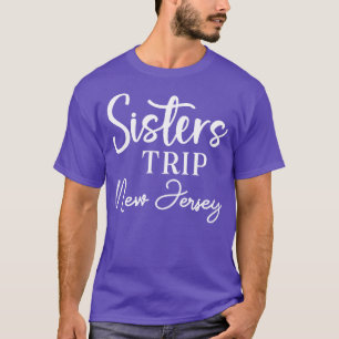 Sisters Trip New Jersey T-Shirt