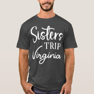 Sisters Trip Virginia T-Shirt