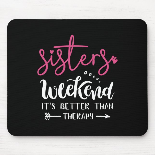 Sisters Weekend Girls Trip Weekend Summer Vacation Mouse Pad (Front)