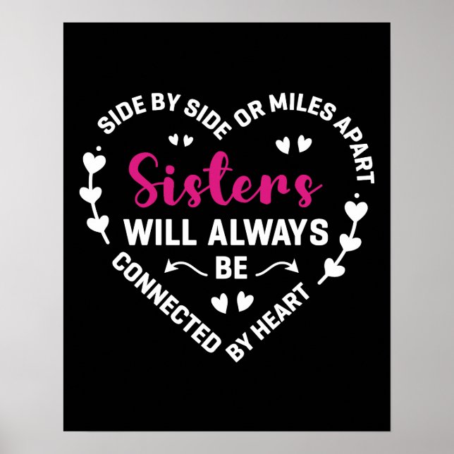 Sisters Will Always Be Connected By Heart Sayings Poster (Front)
