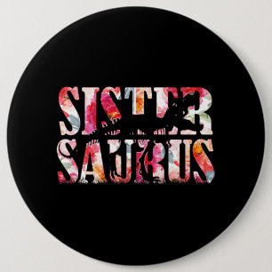 Sistersaurus Dinosaur Floral Sister Saurus Mothers 6 Cm Round Badge