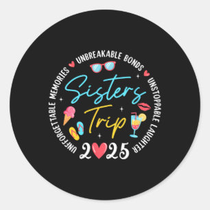 Sistes Trip 2025 Memories Girls Friends Trip Vacat Classic Round Sticker
