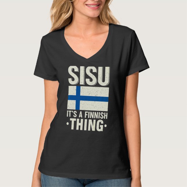 Sisu It's A Finnish Thing Finland Fiag Suomi Finn  T-Shirt (Front)