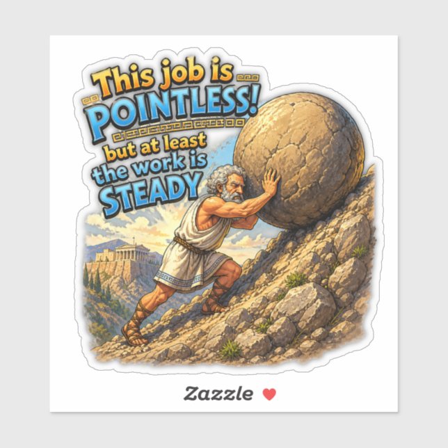  Sisyphus Pointless Job Questionable Quote Myth (Sheet)