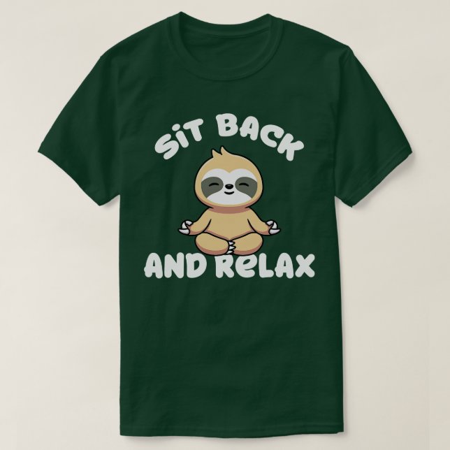 Sit Back And Relax Sloth T-Shirt (Design Front)