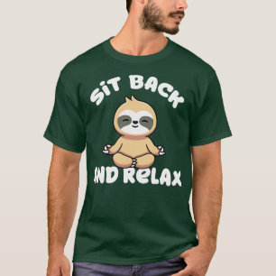 Sit Back And Relax Sloth T-Shirt