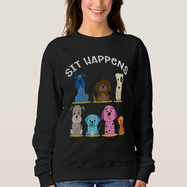 Sit happens sweatshirt (Front)