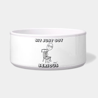 SIT JUST GOT SERIOUS Pet Bowl