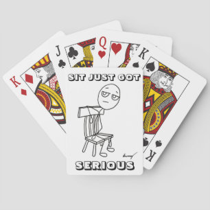 SIT JUST GOT SERIOUS Playing Cards