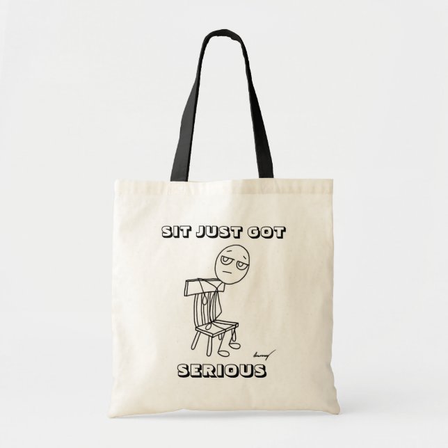 SIT JUST GOT SERIOUS Tote Bag (Front)