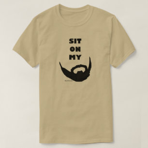 Sit On My Beard Lover T-Shirt