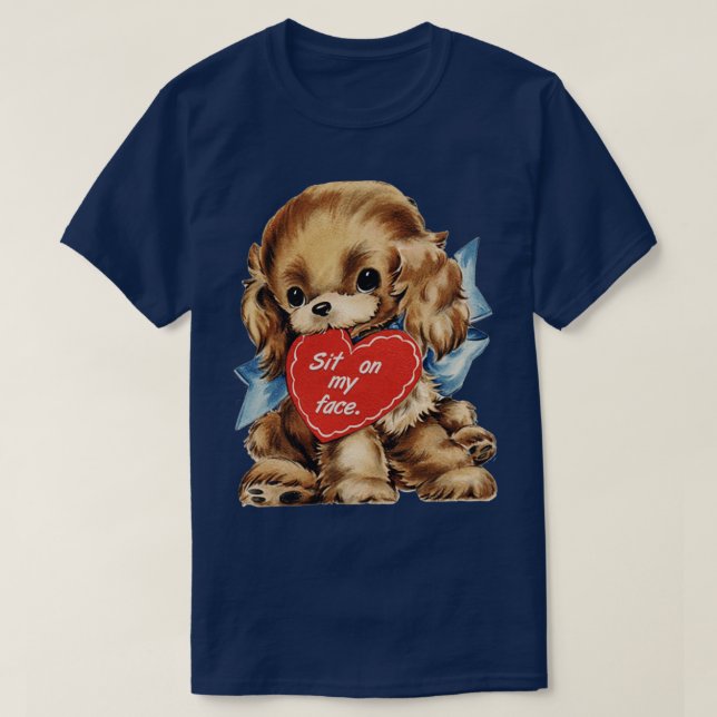 Sit on my face T-Shirt (Design Front)