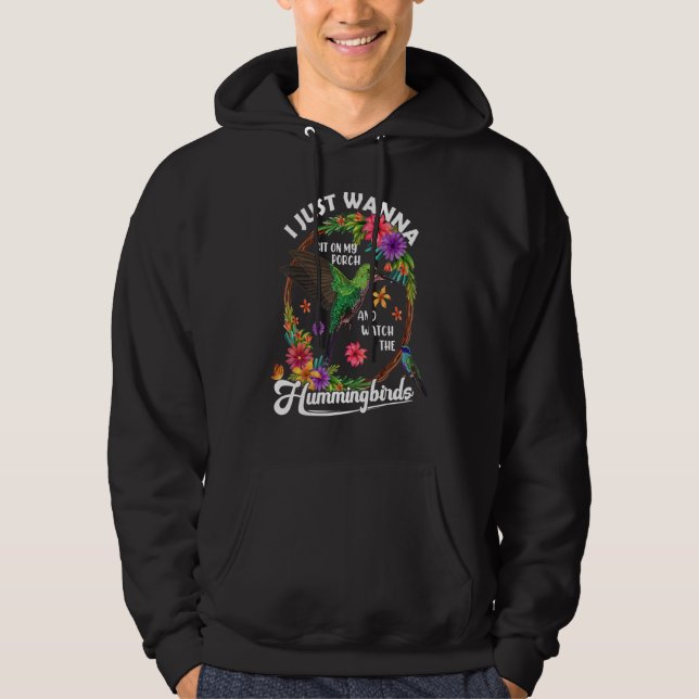Sit On My Porch And Watch The Hummingbirds Birdwat Hoodie (Front)