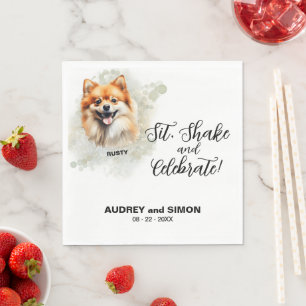 Sit, Shake & Celebrate Pomeranian Wedding Napkin